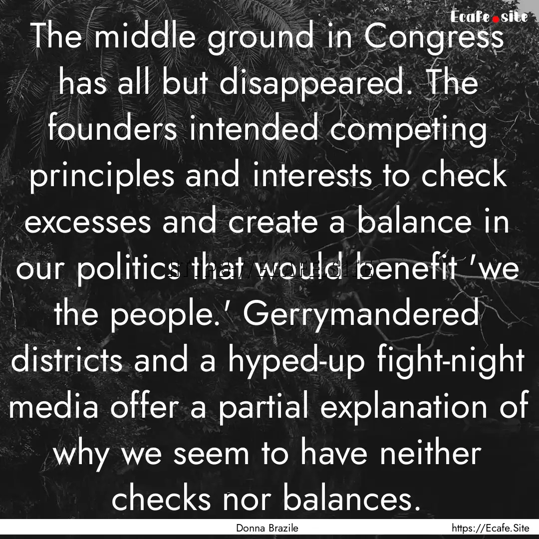 The middle ground in Congress has all but.... : Quote by Donna Brazile