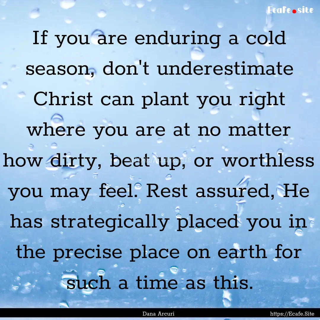 If you are enduring a cold season, don't.... : Quote by Dana Arcuri