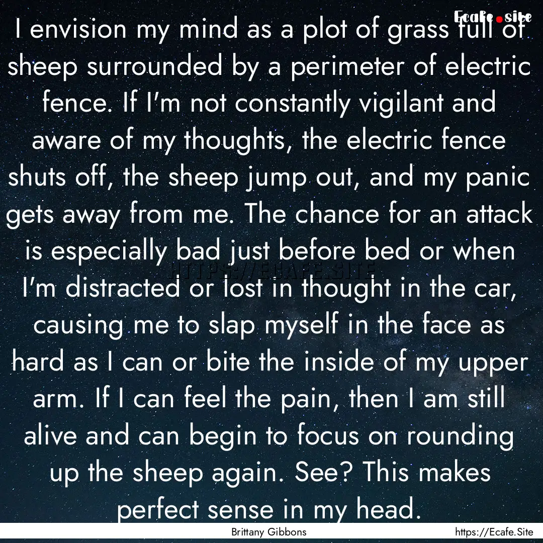 I envision my mind as a plot of grass full.... : Quote by Brittany Gibbons