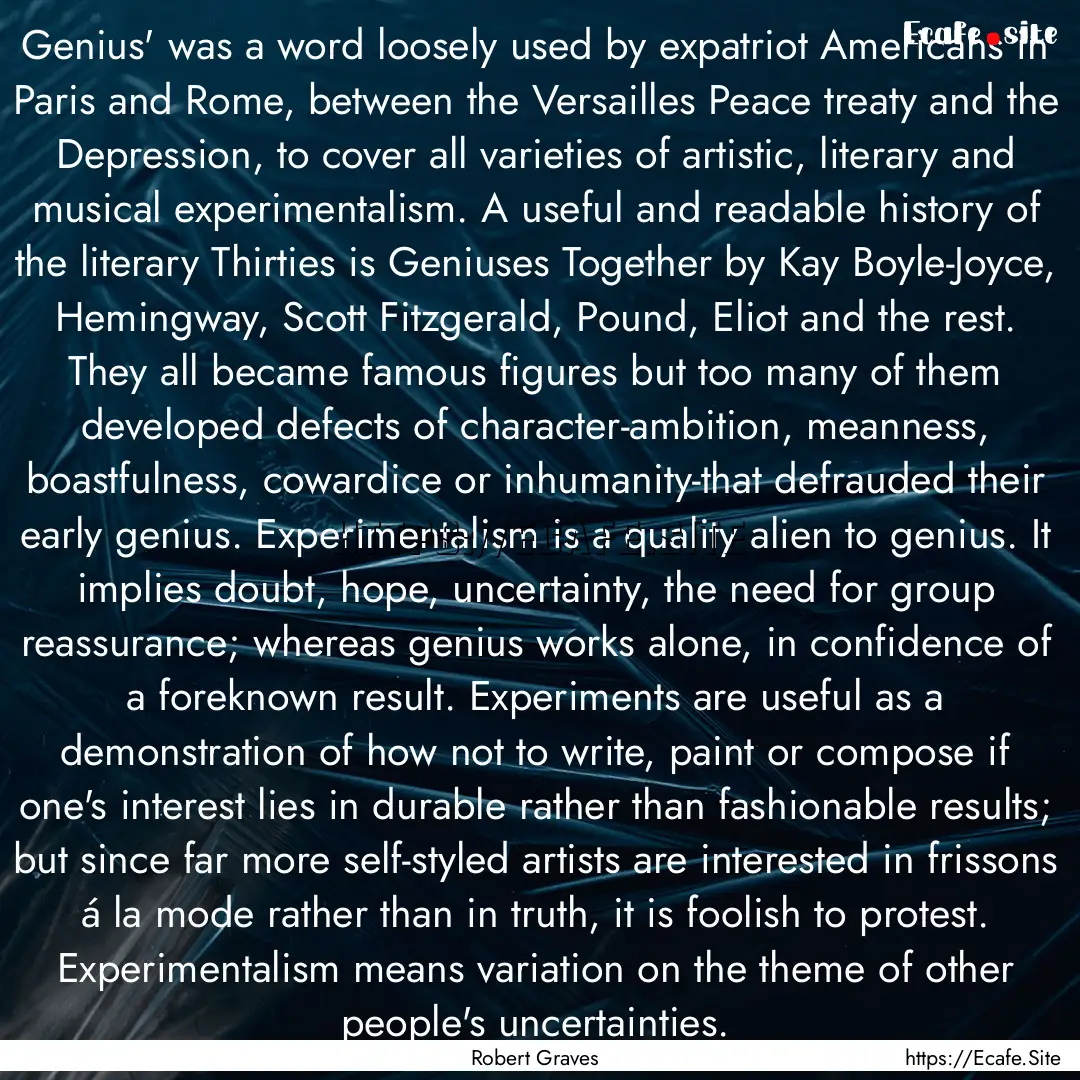 Genius' was a word loosely used by expatriot.... : Quote by Robert Graves