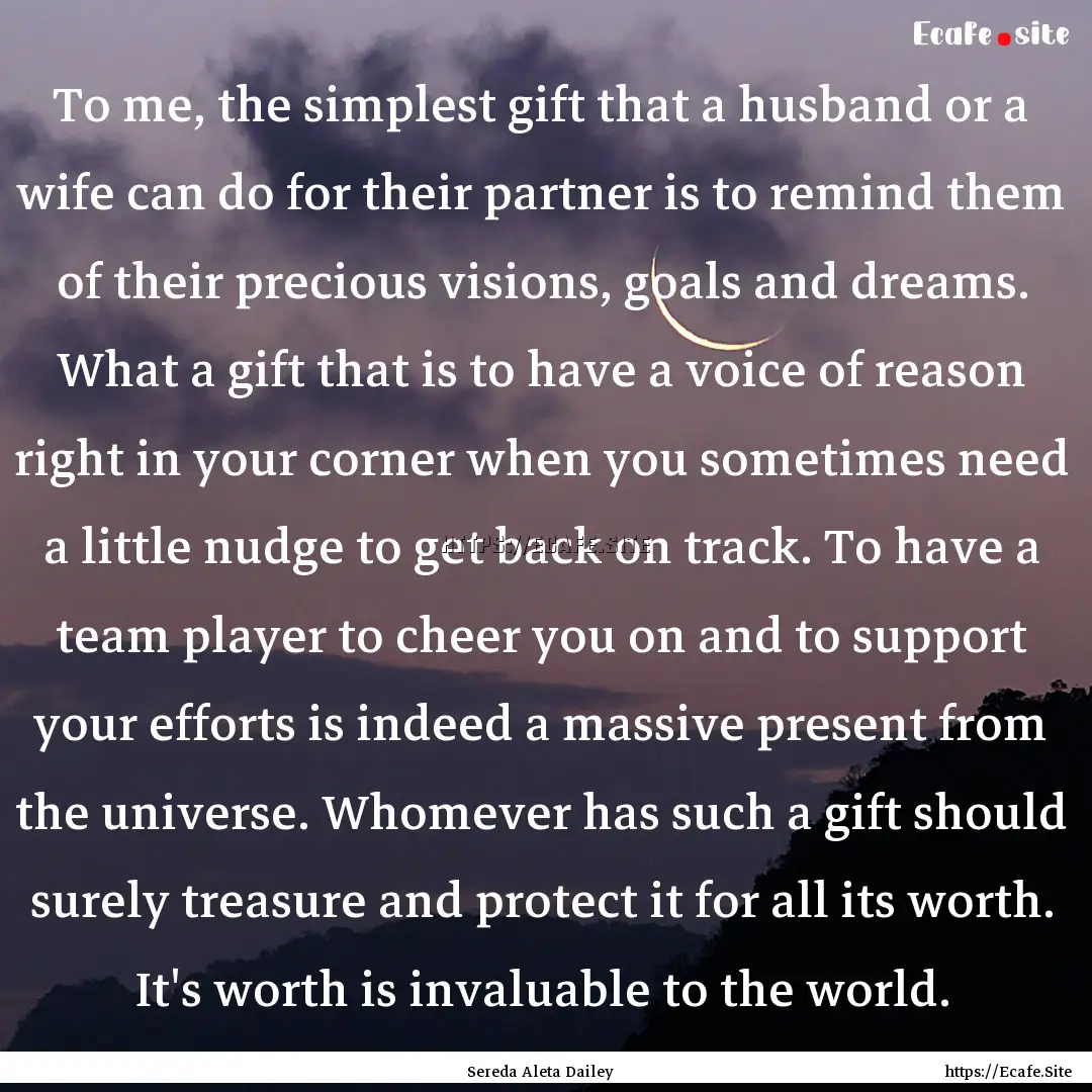 To me, the simplest gift that a husband or.... : Quote by Sereda Aleta Dailey