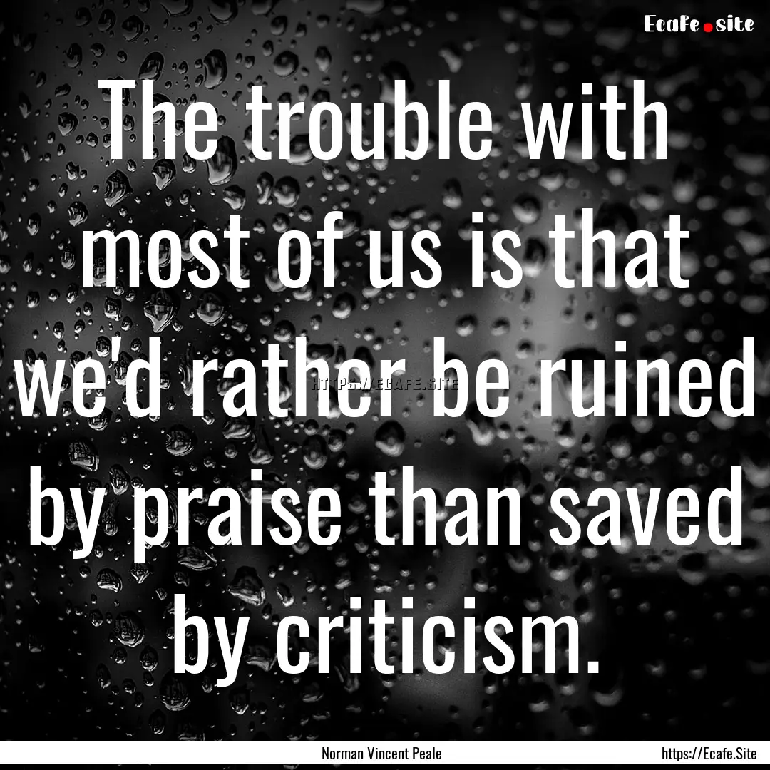 The trouble with most of us is that we'd.... : Quote by Norman Vincent Peale