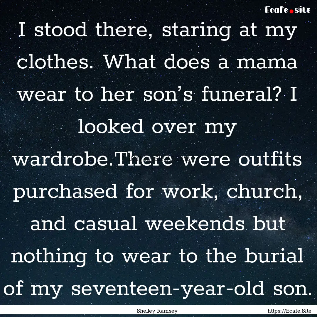 I stood there, staring at my clothes. What.... : Quote by Shelley Ramsey