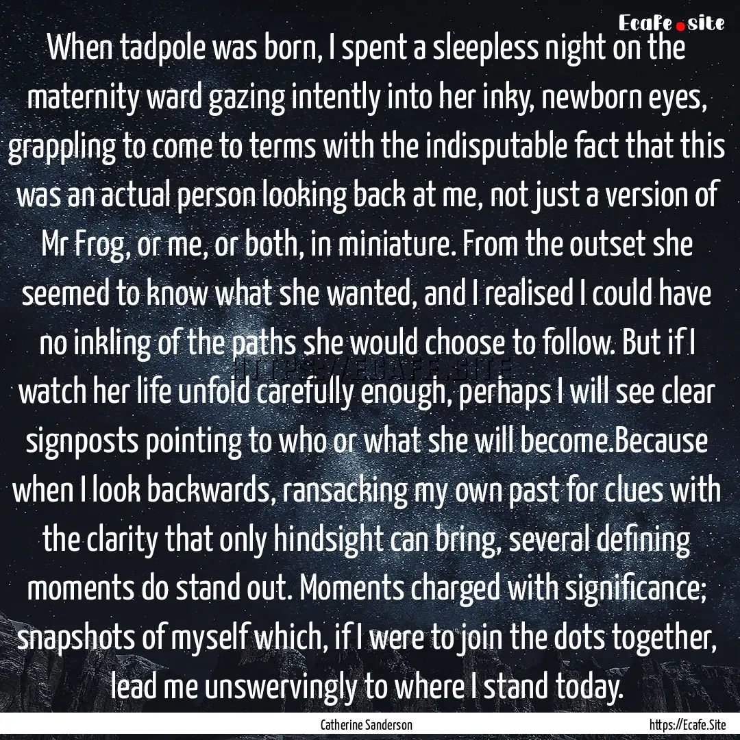 When tadpole was born, I spent a sleepless.... : Quote by Catherine Sanderson