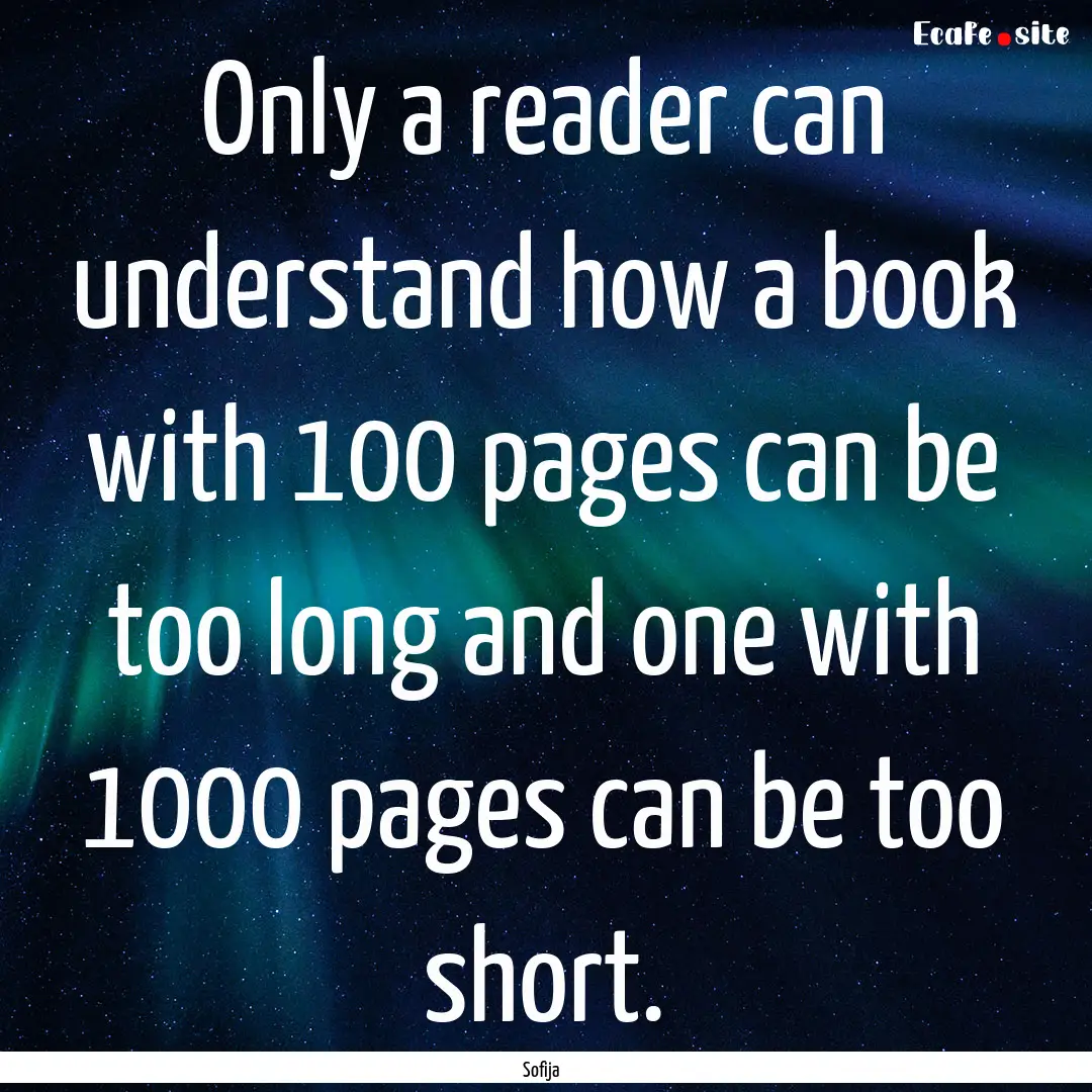 Only a reader can understand how a book with.... : Quote by Sofija