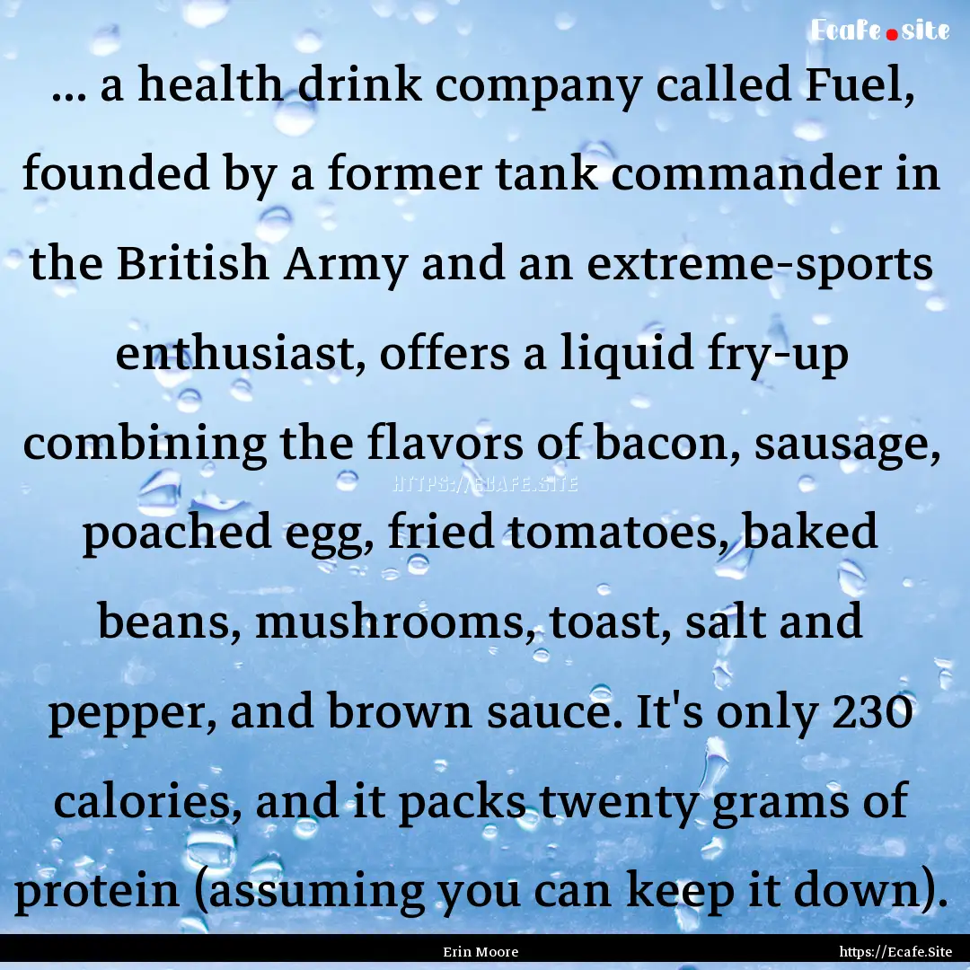 ... a health drink company called Fuel, founded.... : Quote by Erin Moore