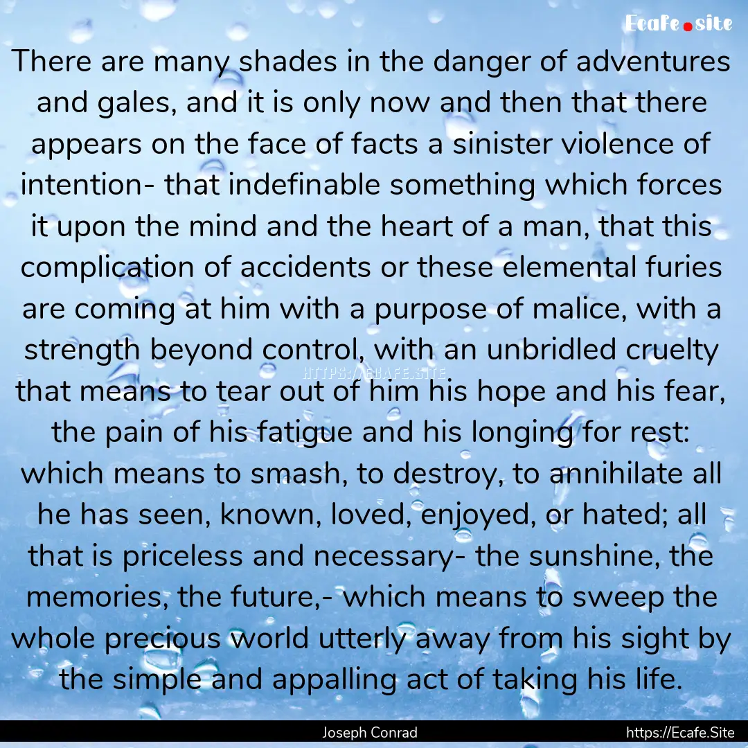 There are many shades in the danger of adventures.... : Quote by Joseph Conrad