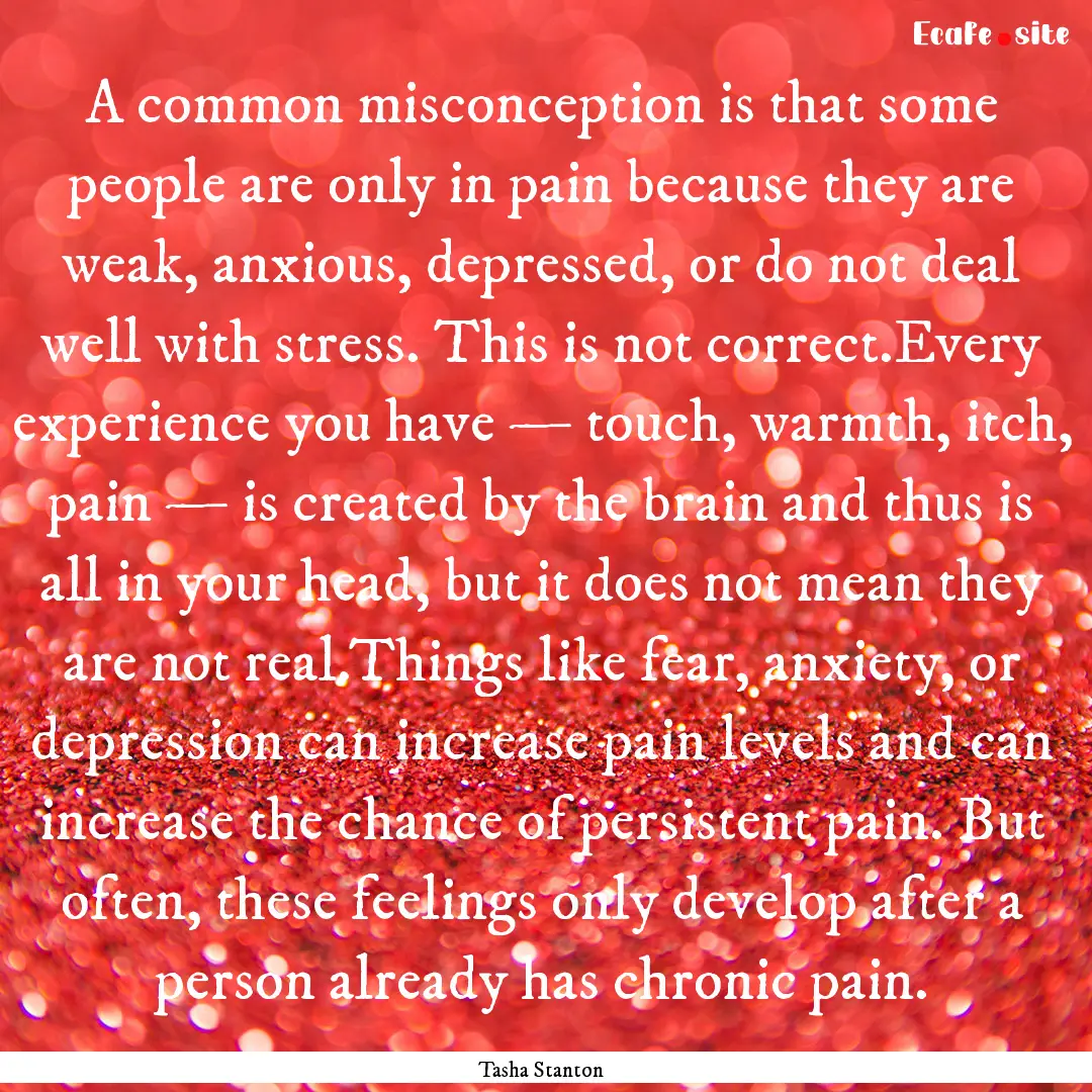 A common misconception is that some people.... : Quote by Tasha Stanton