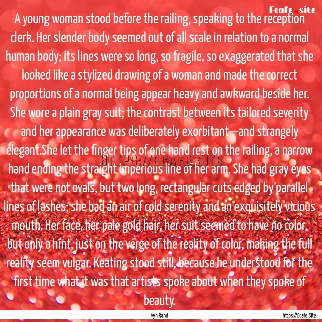 A young woman stood before the railing, speaking.... : Quote by Ayn Rand