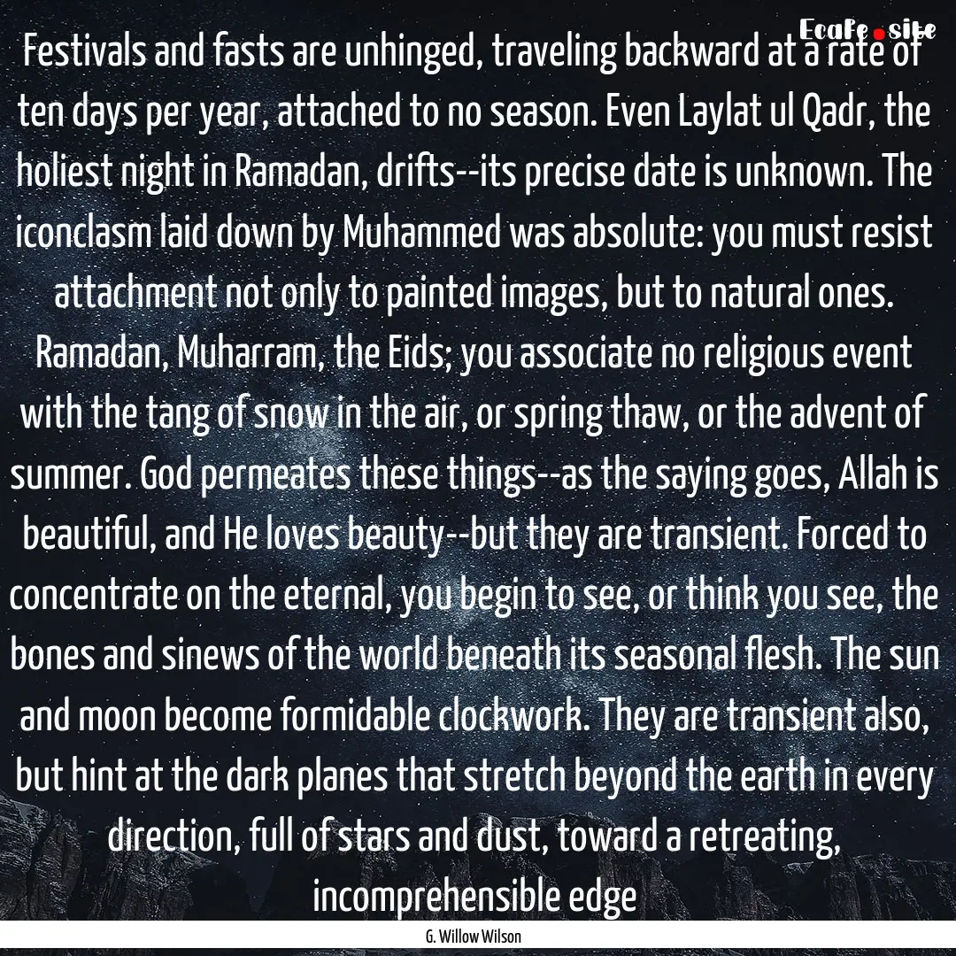 Festivals and fasts are unhinged, traveling.... : Quote by G. Willow Wilson