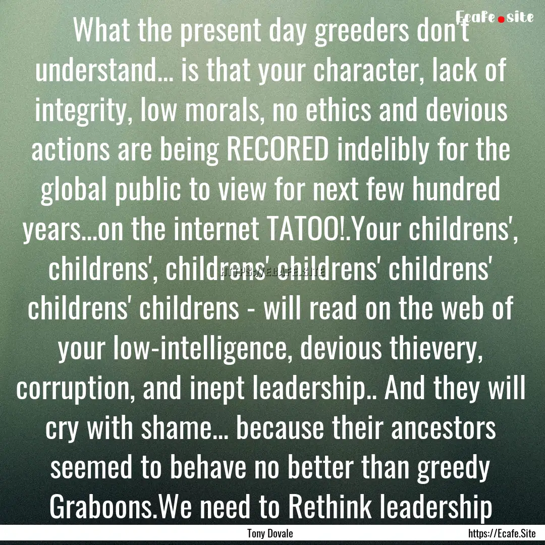 What the present day greeders don't understand....... : Quote by Tony Dovale