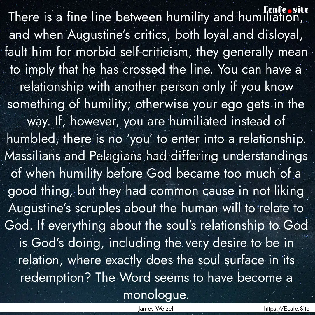 There is a fine line between humility and.... : Quote by James Wetzel