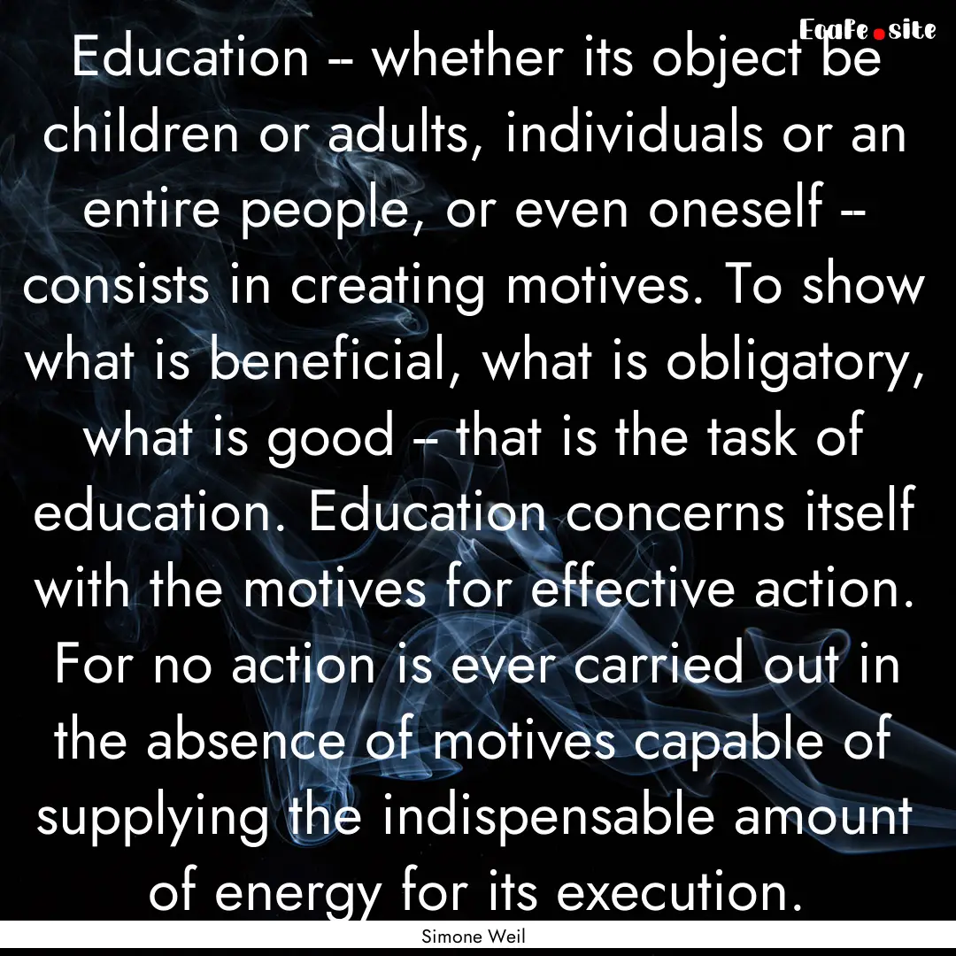 Education -- whether its object be children.... : Quote by Simone Weil