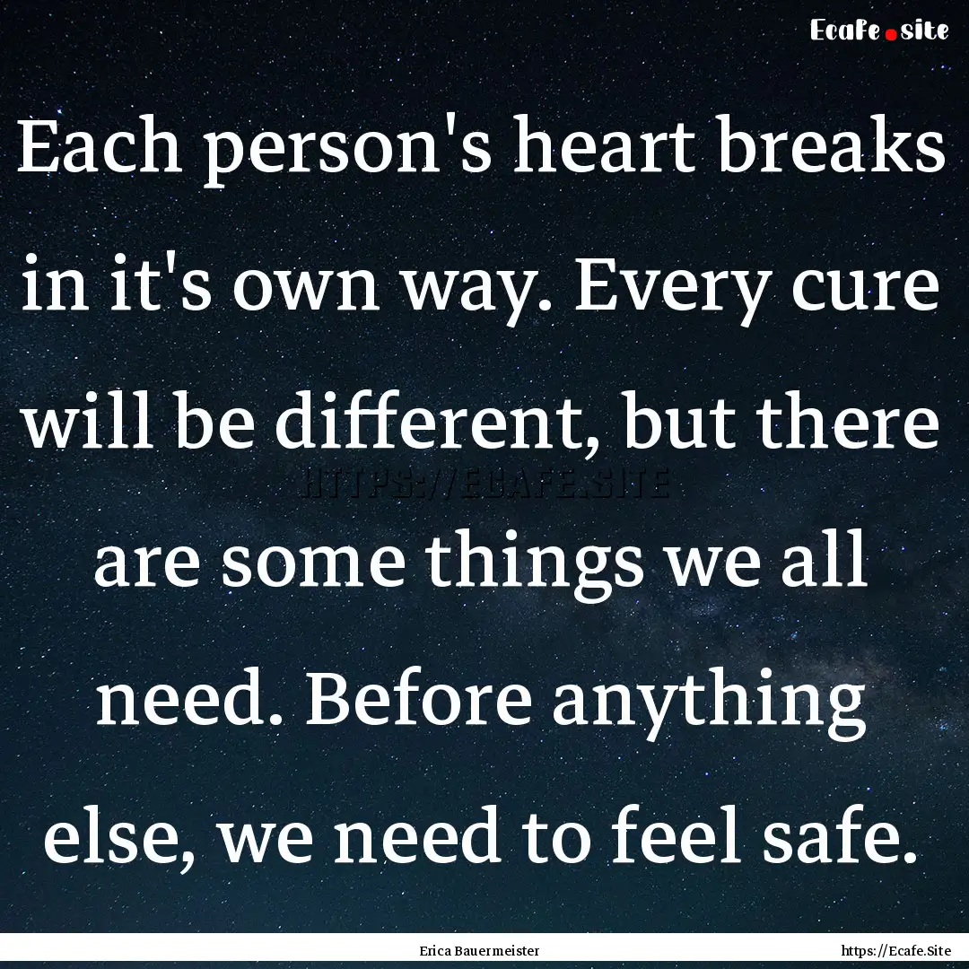 Each person's heart breaks in it's own way..... : Quote by Erica Bauermeister