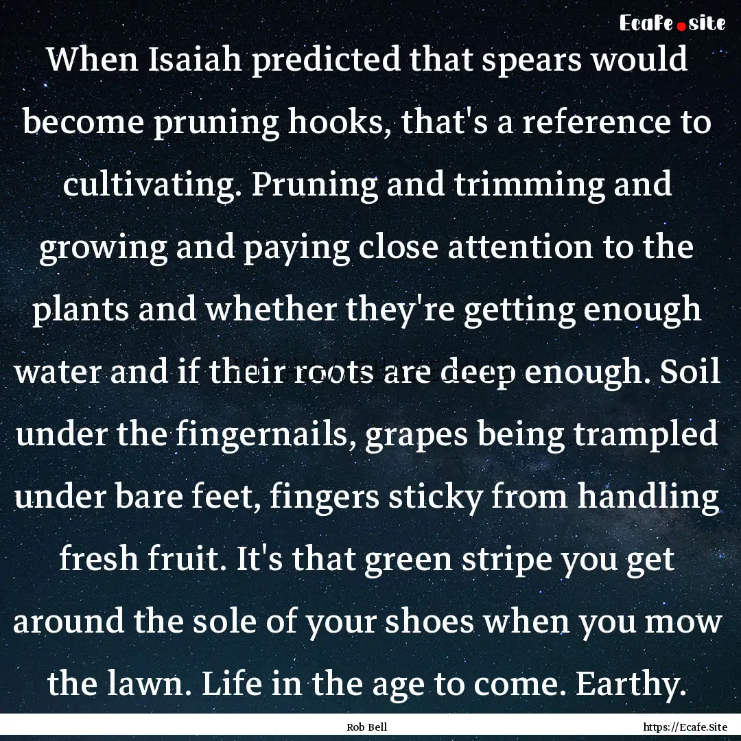 When Isaiah predicted that spears would become.... : Quote by Rob Bell