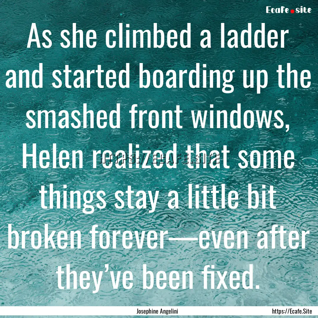 As she climbed a ladder and started boarding.... : Quote by Josephine Angelini