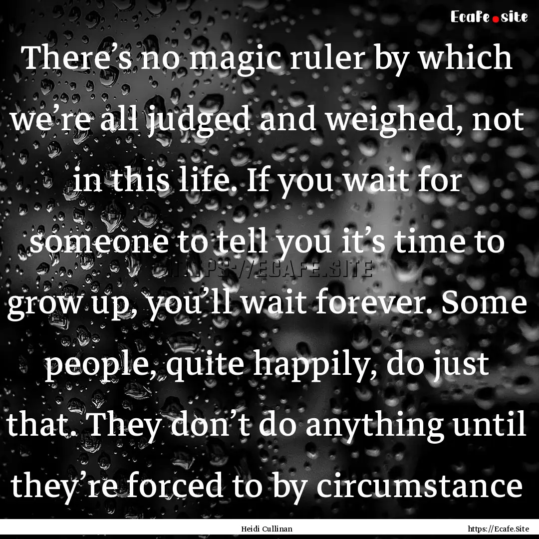 There’s no magic ruler by which we’re.... : Quote by Heidi Cullinan