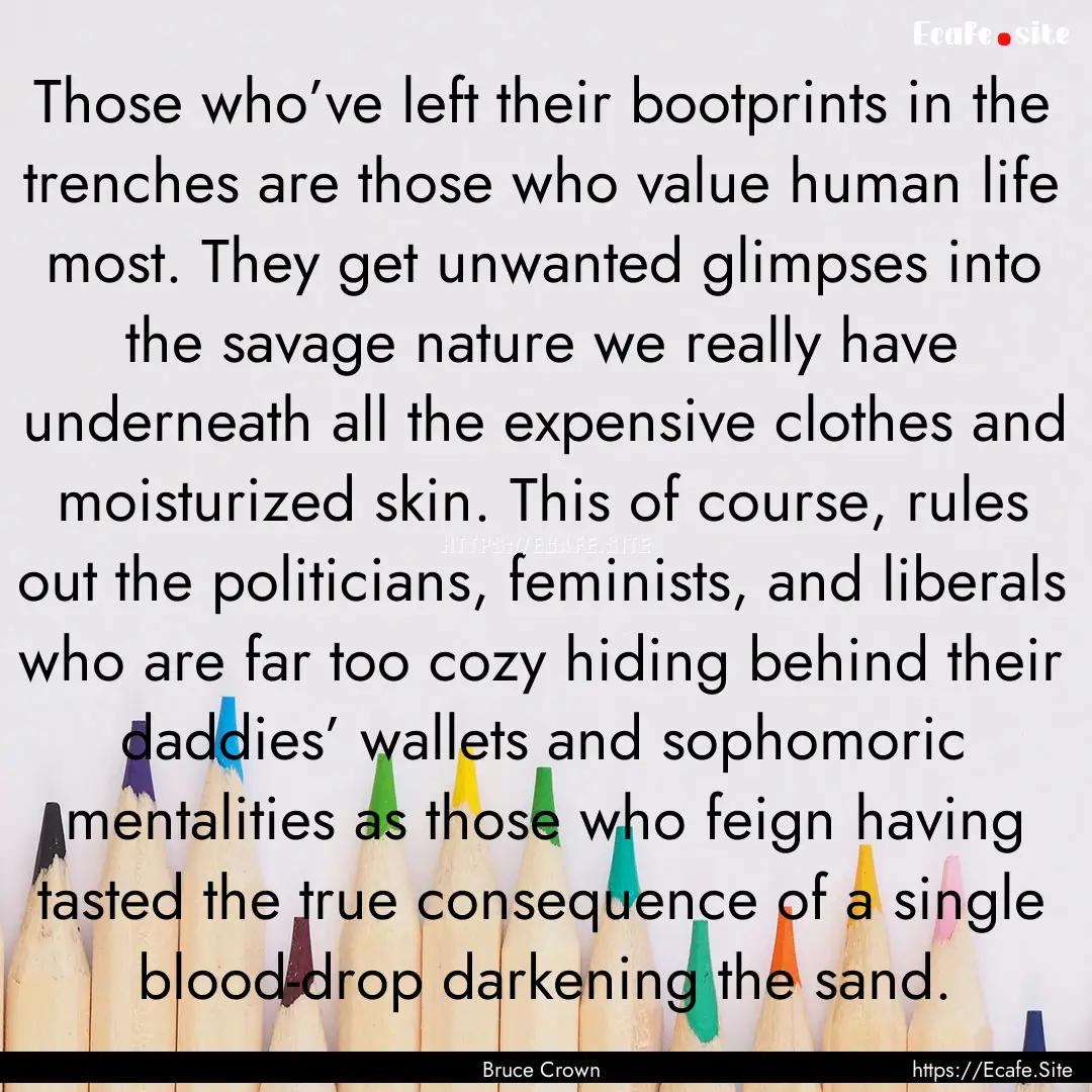 Those who’ve left their bootprints in the.... : Quote by Bruce Crown