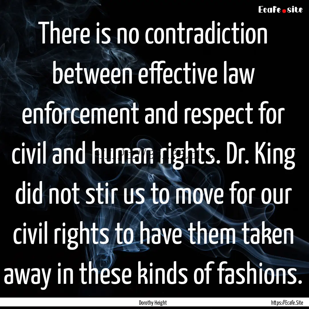 There is no contradiction between effective.... : Quote by Dorothy Height