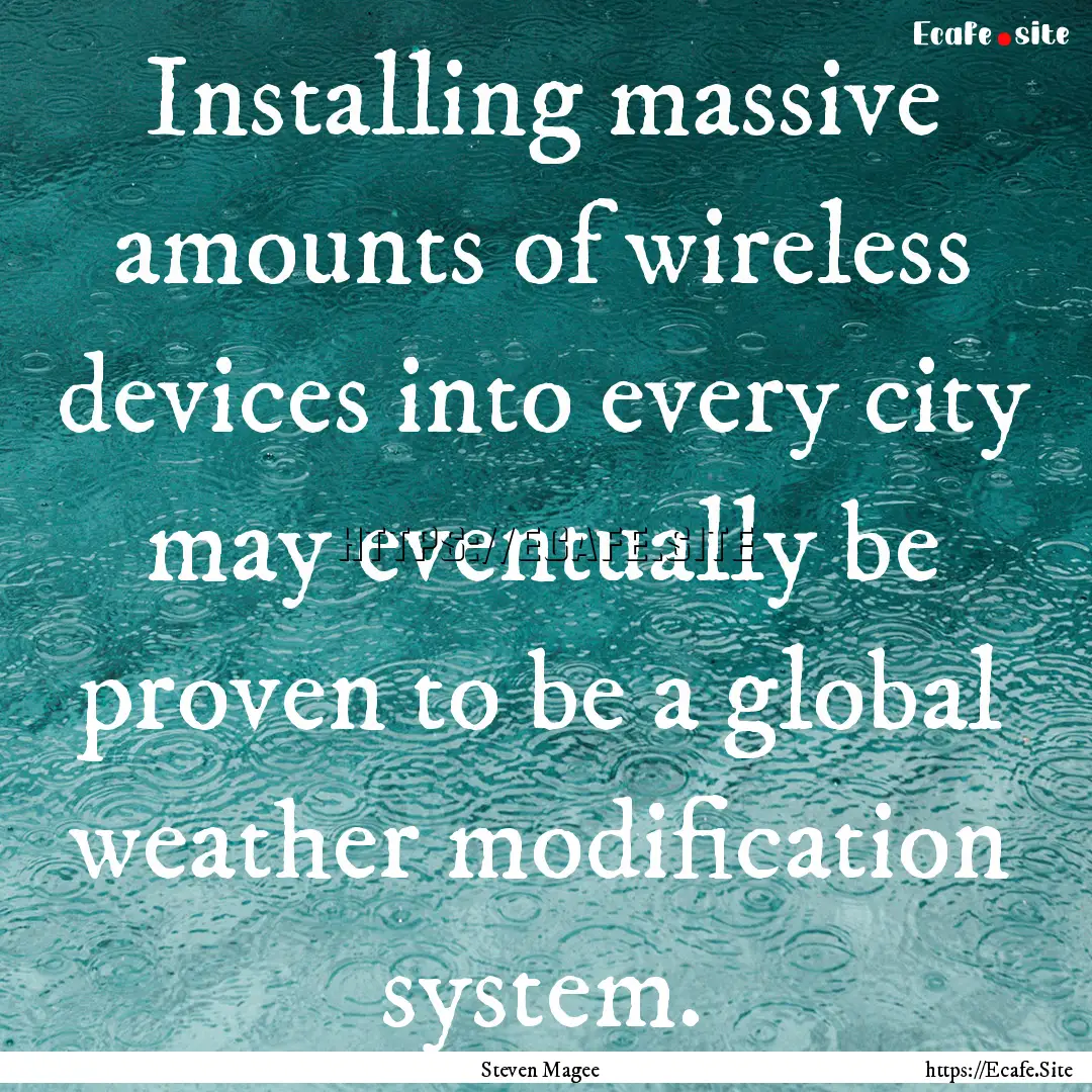 Installing massive amounts of wireless devices.... : Quote by Steven Magee