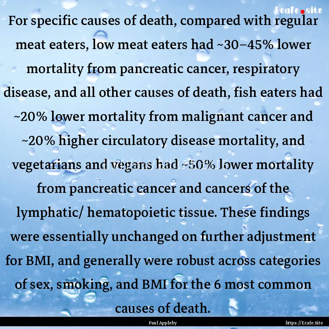 For specific causes of death, compared with.... : Quote by Paul Appleby