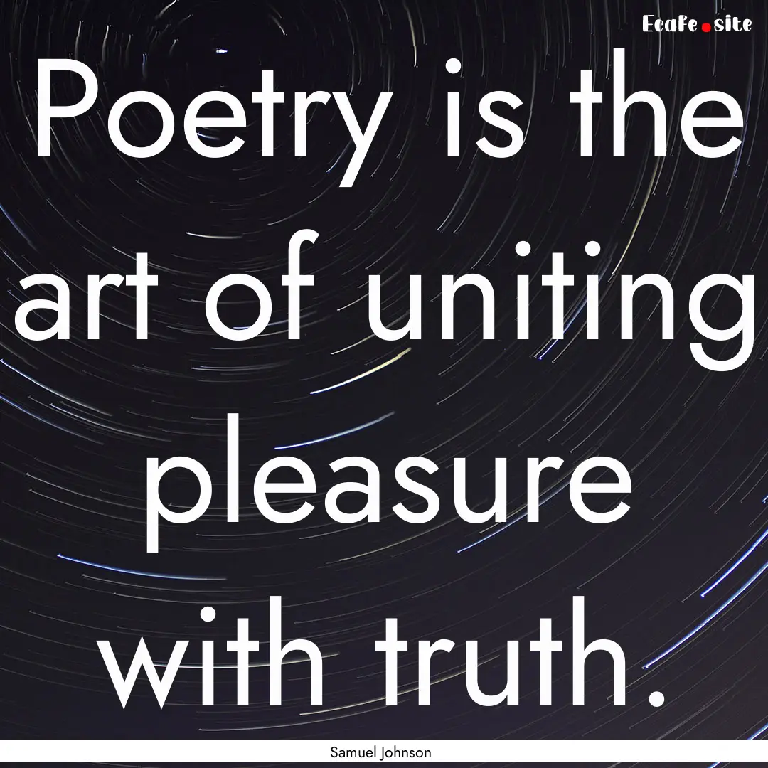 Poetry is the art of uniting pleasure with.... : Quote by Samuel Johnson