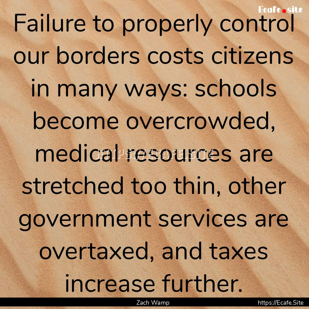 Failure to properly control our borders costs.... : Quote by Zach Wamp