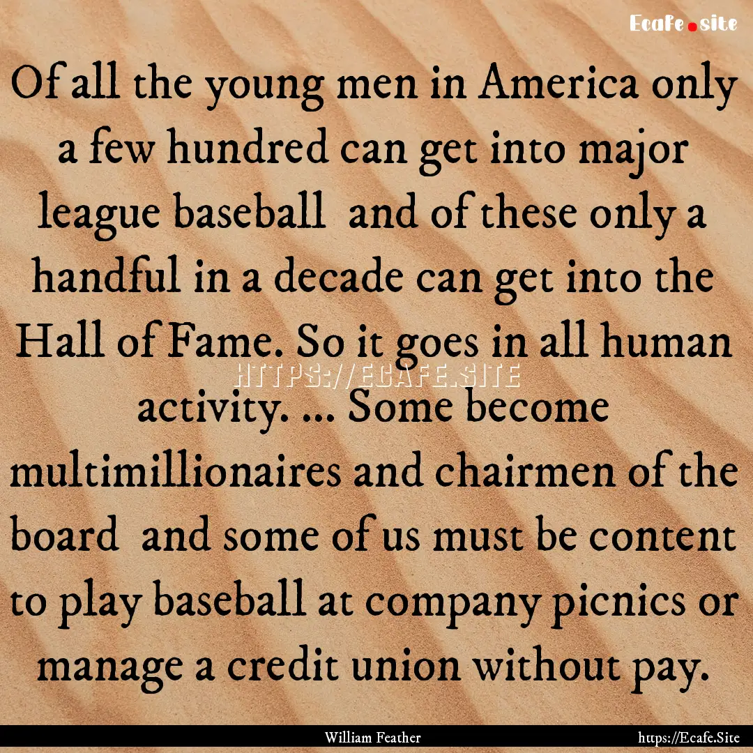 Of all the young men in America only a few.... : Quote by William Feather