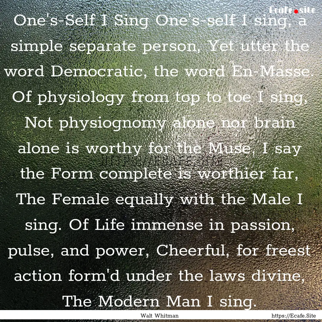 One's-Self I Sing One's-self I sing, a simple.... : Quote by Walt Whitman