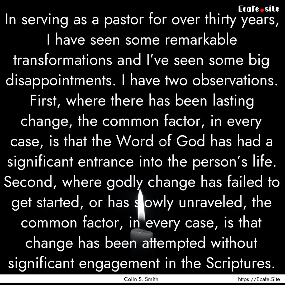 In serving as a pastor for over thirty years,.... : Quote by Colin S. Smith