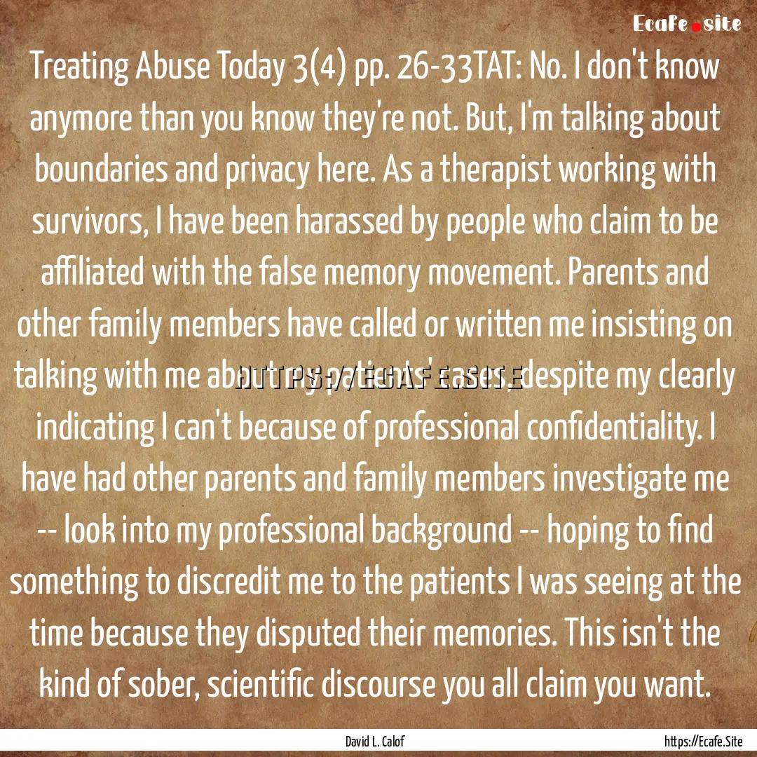 Treating Abuse Today 3(4) pp. 26-33TAT: No..... : Quote by David L. Calof