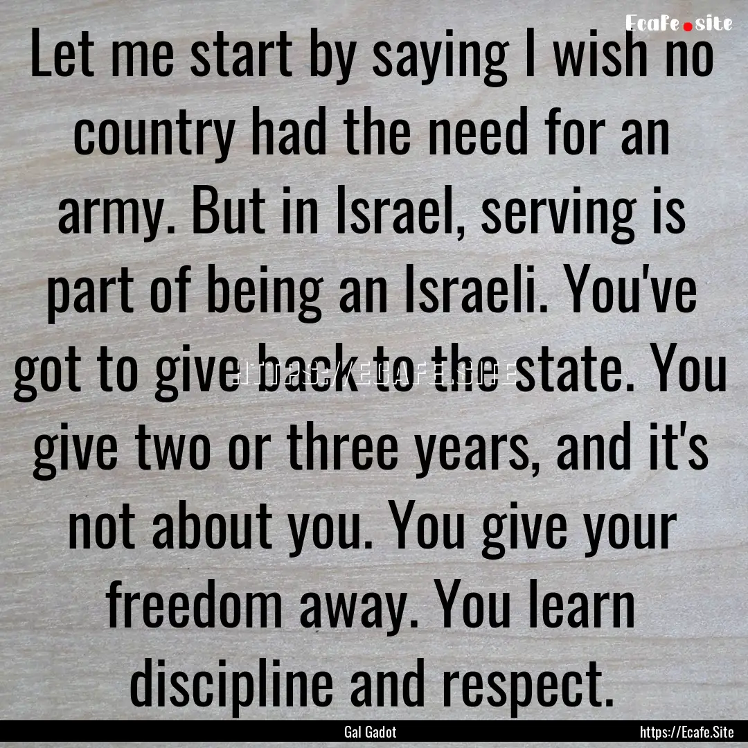 Let me start by saying I wish no country.... : Quote by Gal Gadot