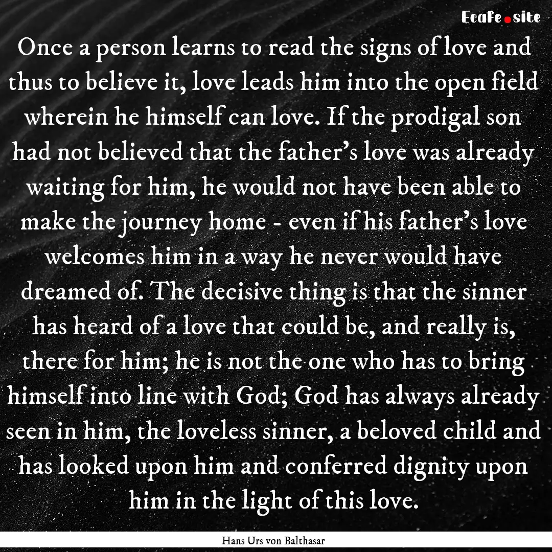 Once a person learns to read the signs of.... : Quote by Hans Urs von Balthasar