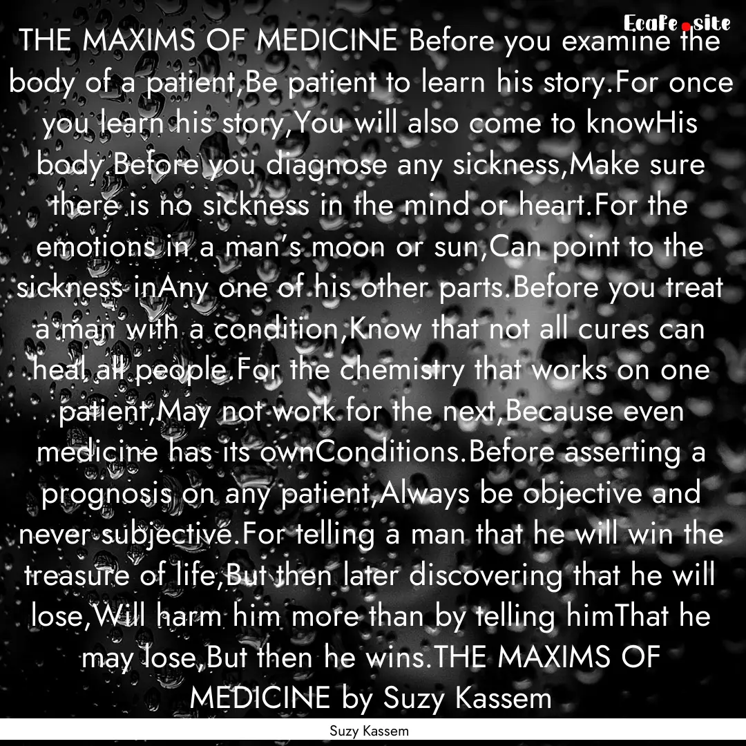 THE MAXIMS OF MEDICINE Before you examine.... : Quote by Suzy Kassem