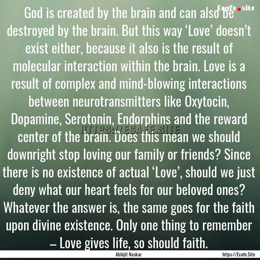 God is created by the brain and can also.... : Quote by Abhijit Naskar