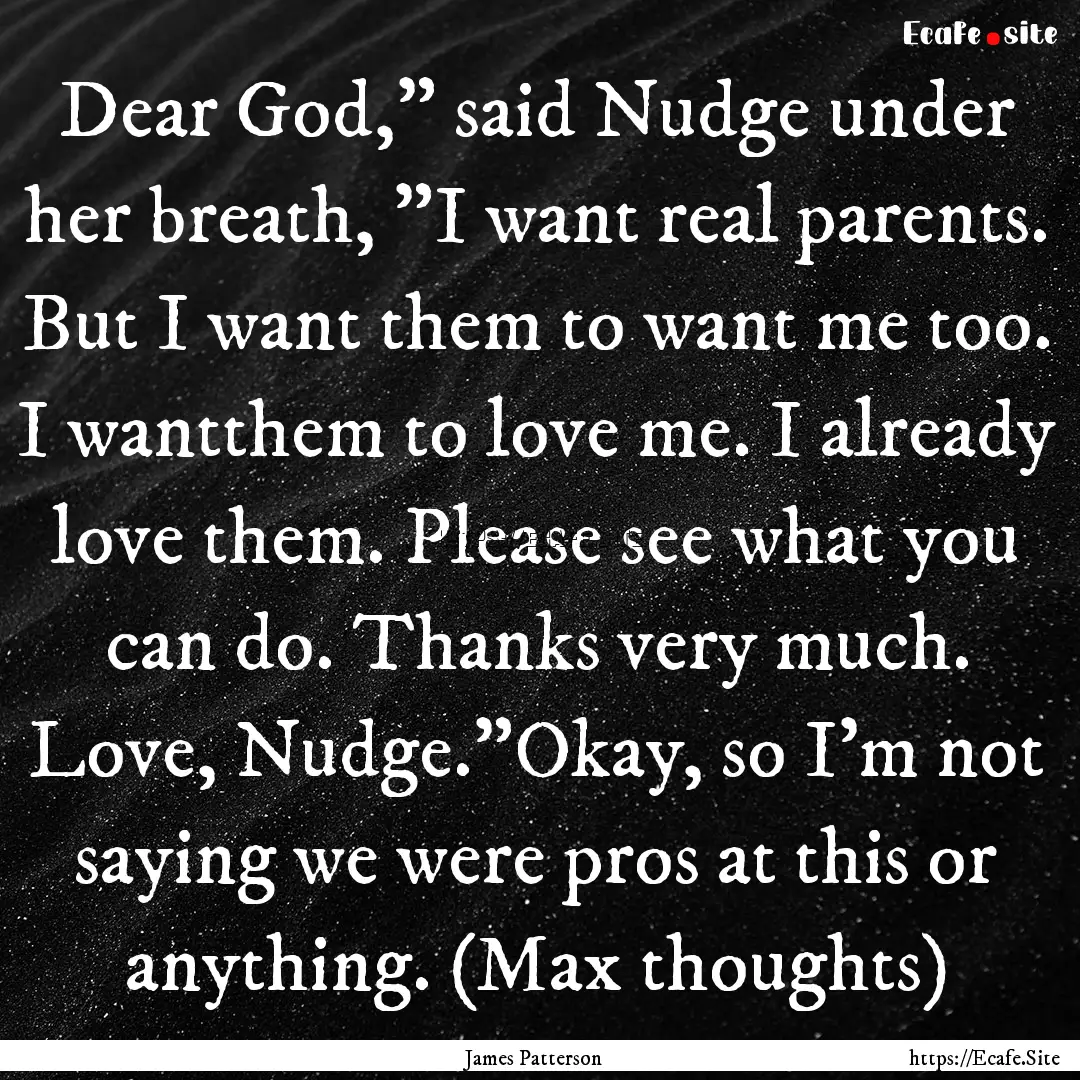 Dear God,