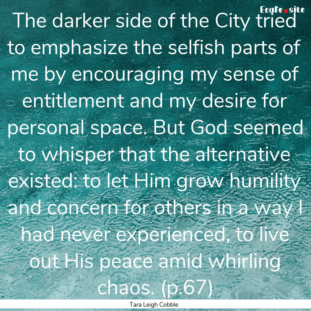 The darker side of the City tried to emphasize.... : Quote by Tara Leigh Cobble