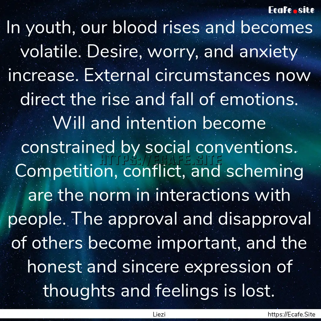 In youth, our blood rises and becomes volatile..... : Quote by Liezi