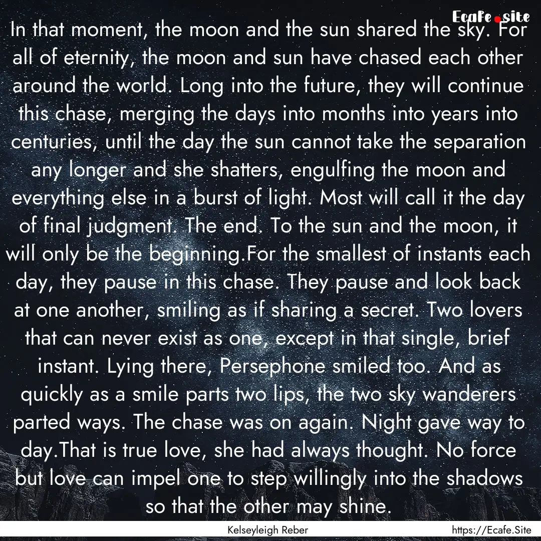 In that moment, the moon and the sun shared.... : Quote by Kelseyleigh Reber