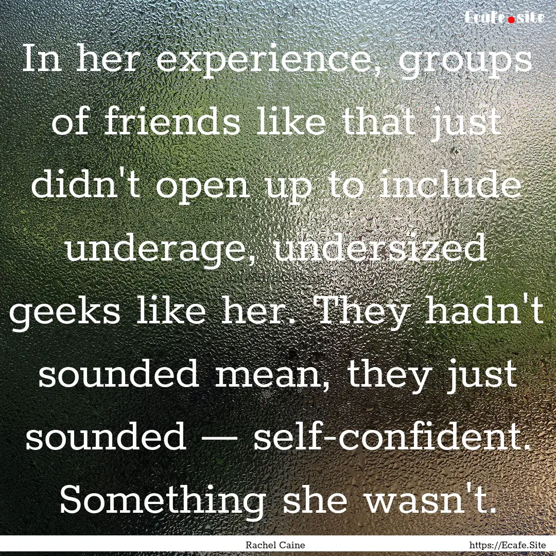 In her experience, groups of friends like.... : Quote by Rachel Caine