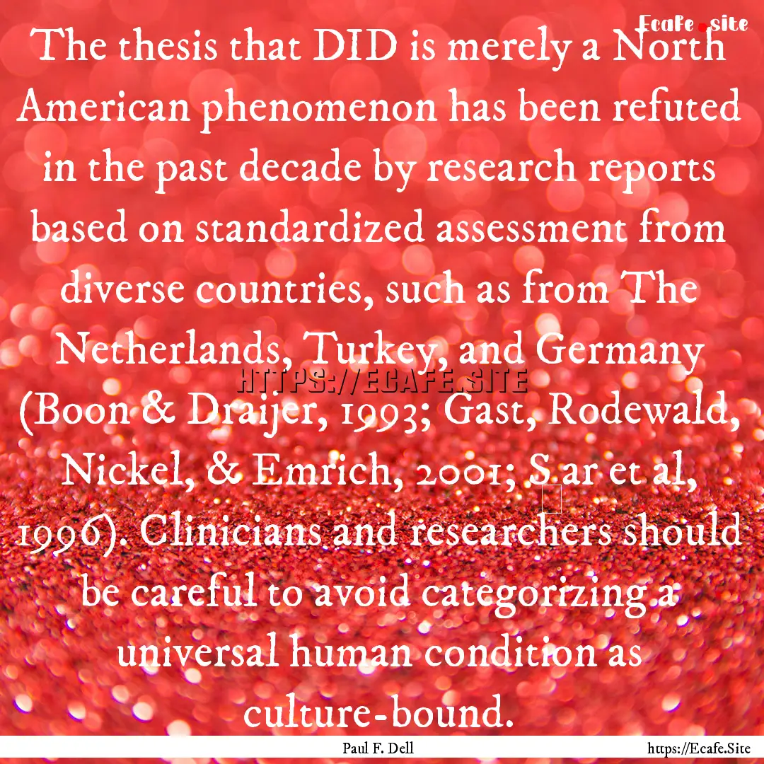 The thesis that DID is merely a North American.... : Quote by Paul F. Dell