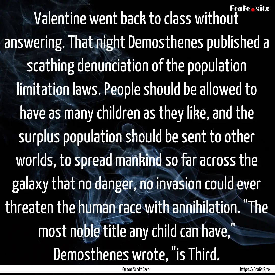 Valentine went back to class without answering..... : Quote by Orson Scott Card