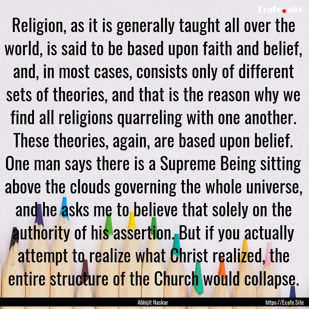 Religion, as it is generally taught all over.... : Quote by Abhijit Naskar