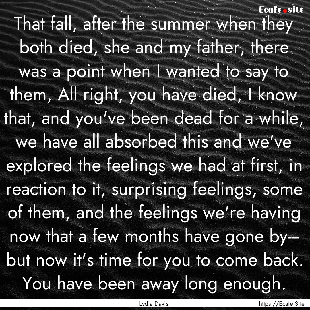 That fall, after the summer when they both.... : Quote by Lydia Davis