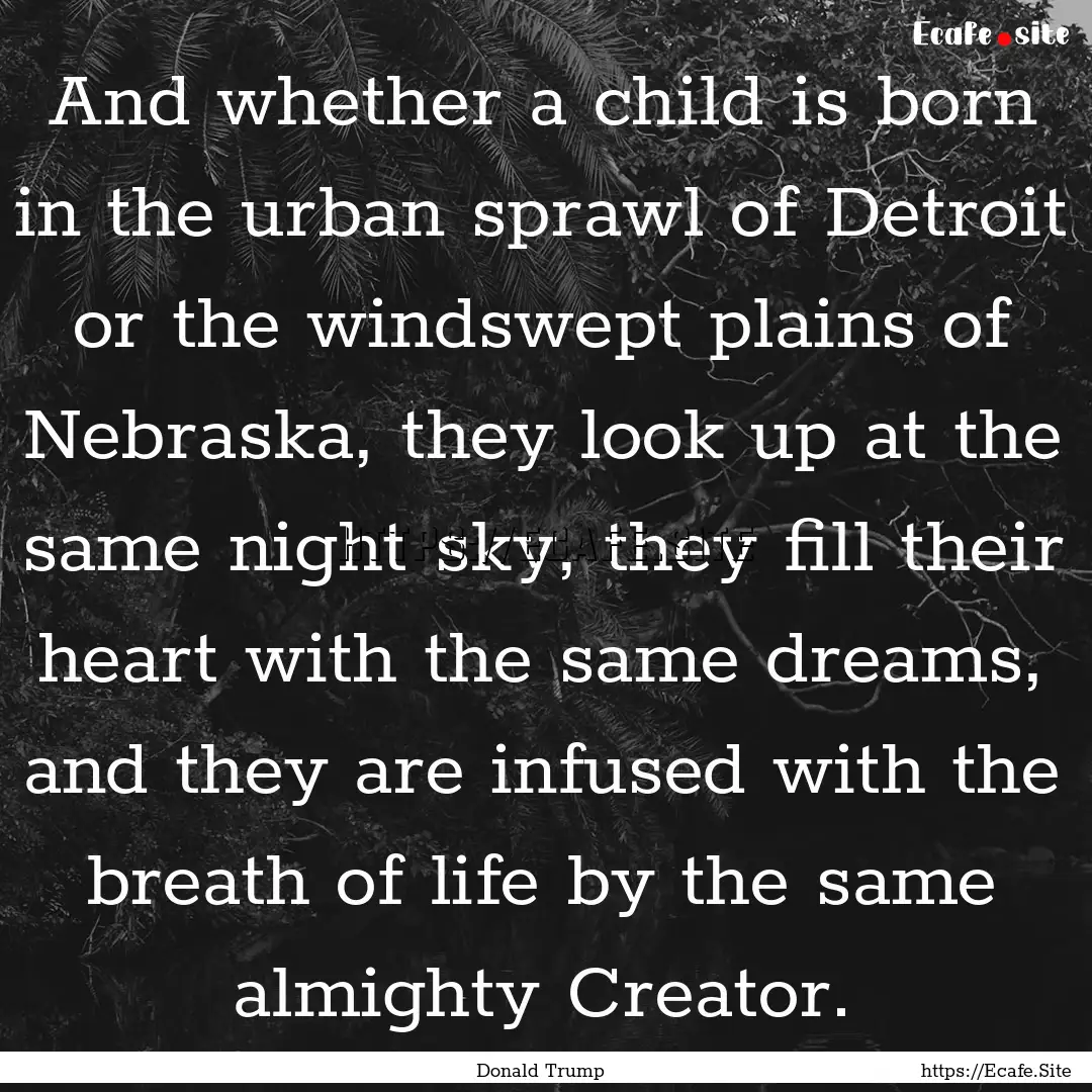 And whether a child is born in the urban.... : Quote by Donald Trump