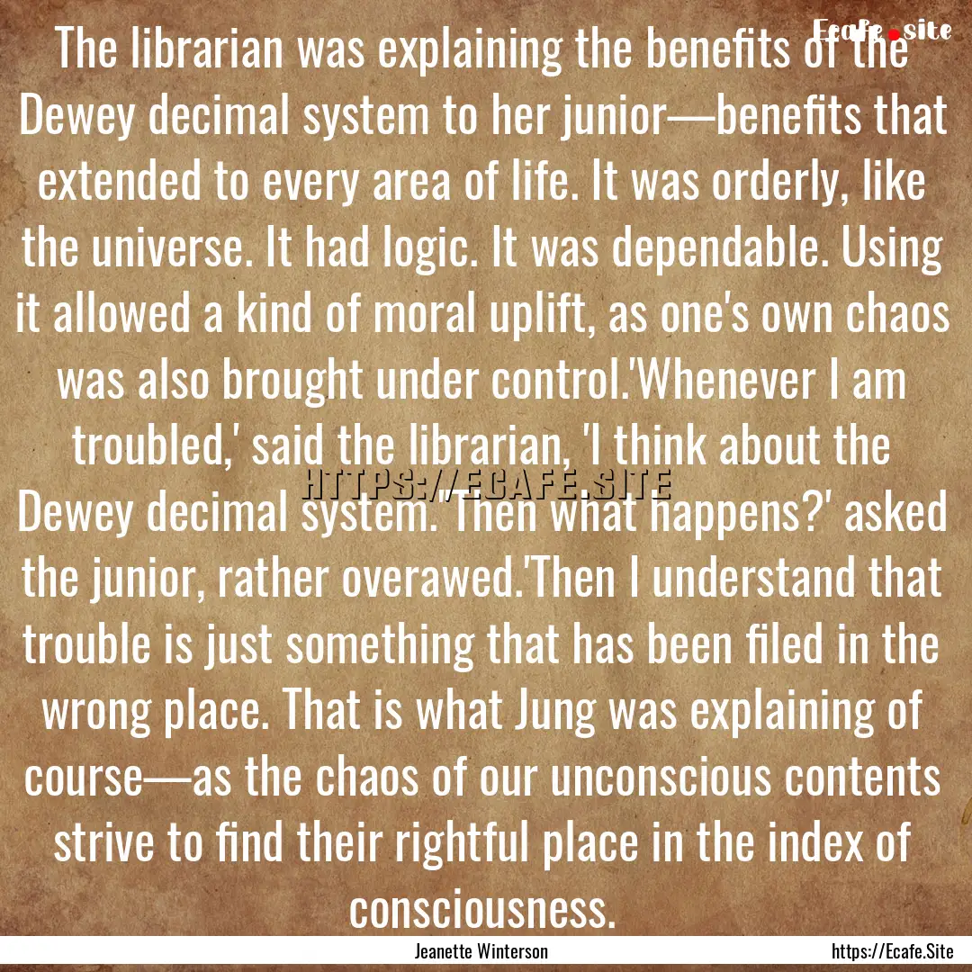 The librarian was explaining the benefits.... : Quote by Jeanette Winterson