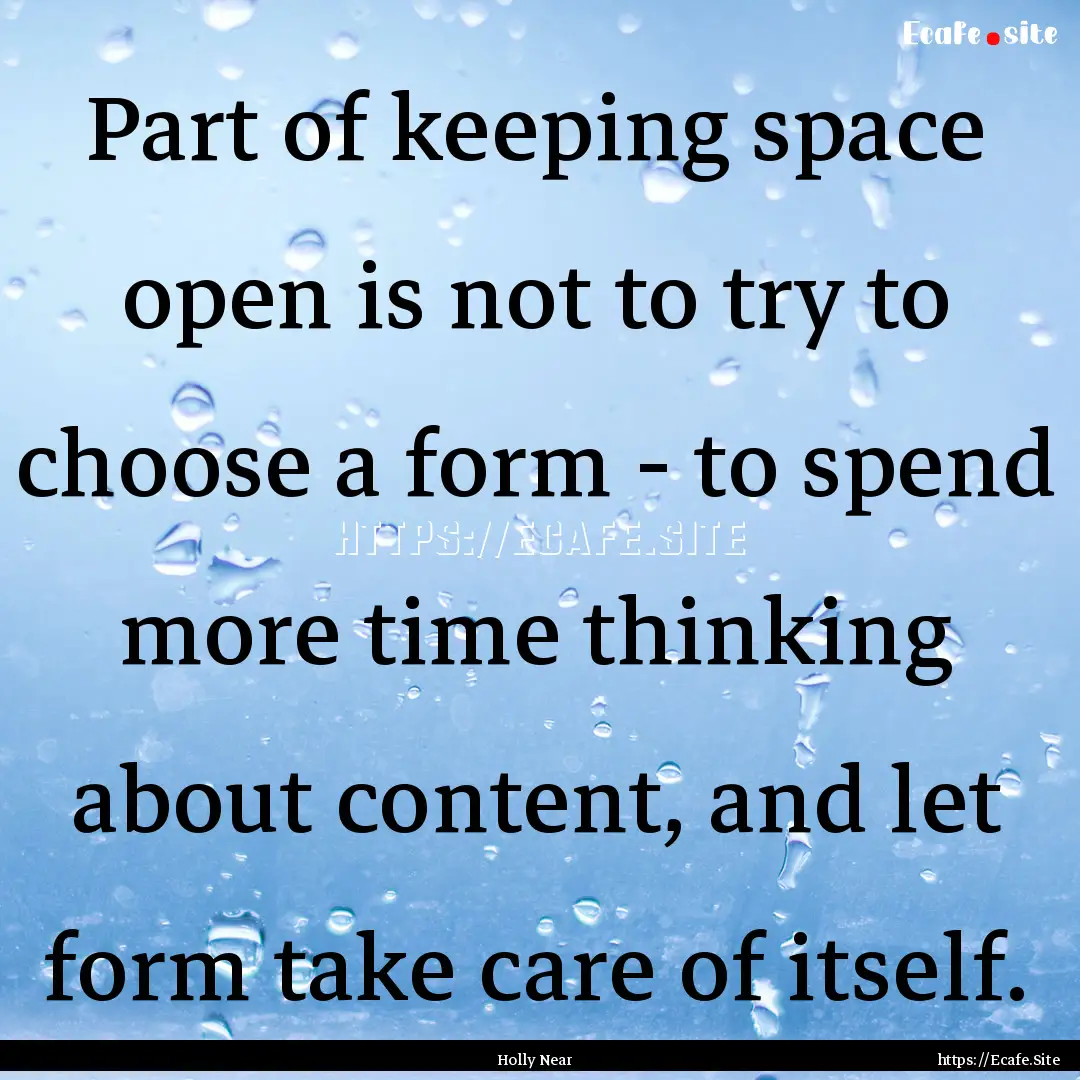 Part of keeping space open is not to try.... : Quote by Holly Near