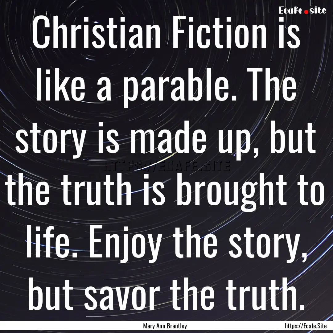 Christian Fiction is like a parable. The.... : Quote by Mary Ann Brantley