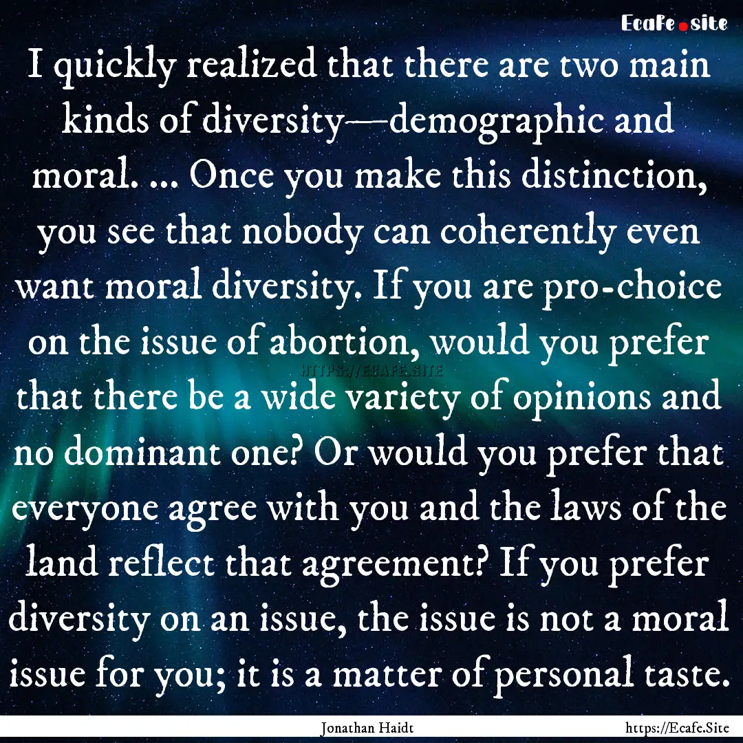 I quickly realized that there are two main.... : Quote by Jonathan Haidt