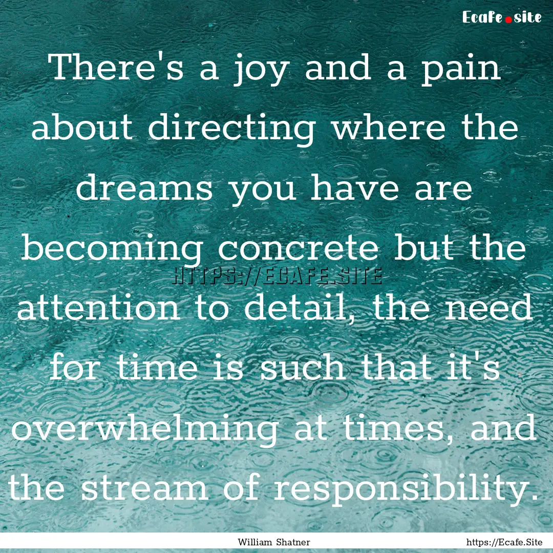 There's a joy and a pain about directing.... : Quote by William Shatner